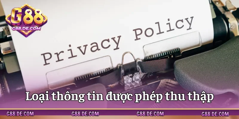 Dữ liệu cá nhân được phép thu thập theo chính sách