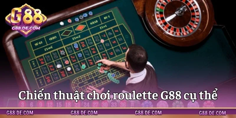 Các chiến thuật chơi Roulette đơn giản hiệu quả nhất