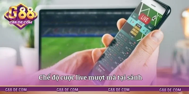 Sảnh SBOBET Sports G88 có nhiều chế độ cược live mượt mà