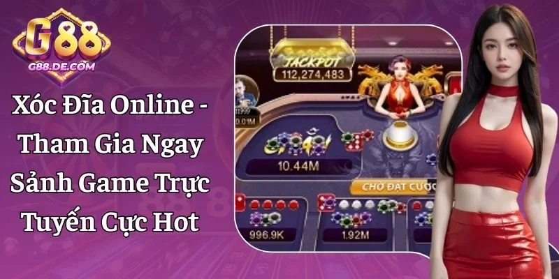 Xóc Đĩa Online - Tham Gia Ngay Tựa Game Trực Tuyến Hot